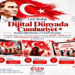 Dijital Dünyada Cumhuriyet: Üret, Tasarla, Anlat Gen Koleji öğrencilerimiz, “Dijital Dünyada Cumhuriyet” teması kapsamında farklı yaş gruplarına yönelik yarışmalarla