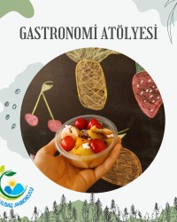 GASTRONOMİ ATÖLYESİ