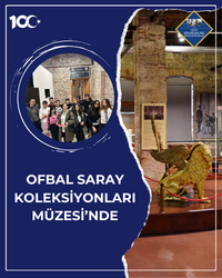 OFBAL "SARAY KOLEKSİYONLARI MÜZESİ'NDE"