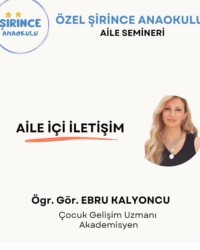 AİLE İÇİ İLETİŞİM- Öğr. Gör. AKADEMİSYEN Ebru Kalyoncu