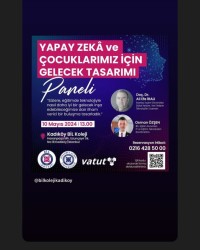YAPAY ZEKA VE ÇOCUKLARIMIZIN İÇİN GELECEK TASARIMI  PANELİ