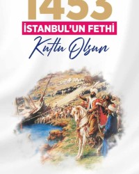 29 MAYIS 1453 İSTANBUL'UN FETHİ KUTLU OLSUN