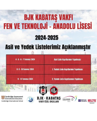 BJK Kabataş Vakfı Özel Anadolu & Fen ve Teknoloji Lisesi 2024 - 2025 eğitim öğretim yılı asil ve yedek listelerimiz açıklanmıştır.