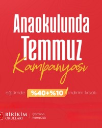 ANAOKULUNDA TEMMUZ KAMPANYASI