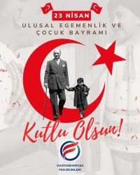 23 Nisan Ulusal Egemenlik ve Çocuk Bayramı Kutlu Olsun!