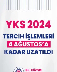 YKS 2024 TERCİH İŞLEMLERİ 4 ĞUSTOS 'A KADAR UZATILDI !..