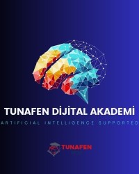 TUNAFEN DİJİTAL AKADEMİ İLE FARKINI KEŞFET!