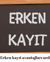 ERKEN KAYIT FIRSATINI KAÇIRMA