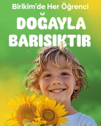 BİRİKİMDE HER ÖĞRENCİ DOĞAYLA BARIŞIKTIR