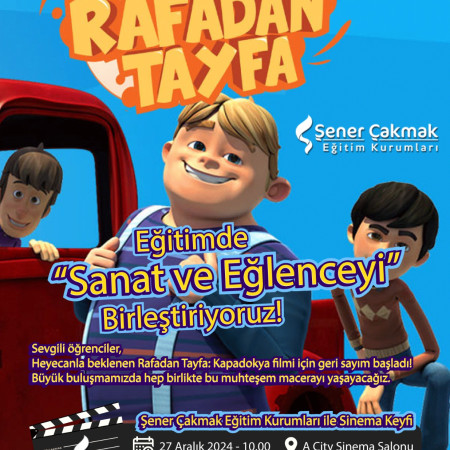 "Rafadan Tayfa ile Sanat ve Eğlence Dolu Bir Gün!" 27 Aralık'ta Şener Çakmak Eğitim Kurumları ile Sinema Keyfi Başlıyor!