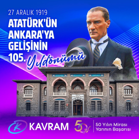 ATATÜRK'ÜN ANKARA'YA GELİŞİ