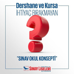 Dershane, Kurs ve Özel Derse İhtiyaç Bırakmayan Sınav Okul Konsepti