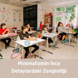 Minimalizm ve Farklılıkların Buluştuğu Eğitim: Okulumuzun Hikayesi