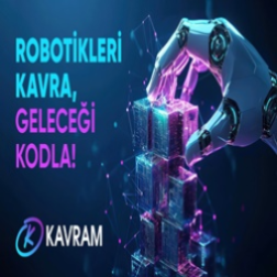 ROBOTİKLERİ KAVRA, GELECEĞİ KODLA!