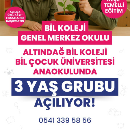 BİL ÇOCUK ÜNİVERSİTESİ ANAOKULUNDA 3 YAŞ GRUBU AÇILIYOR!!!!
