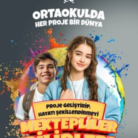 Proje Geliştir, Hayatını Değiştir! Mektepliler Bilirler!