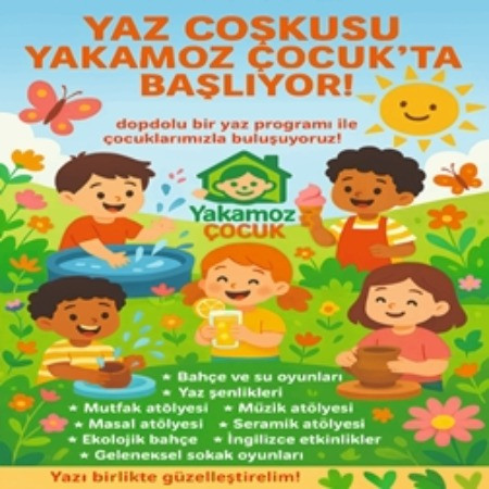 YAZ COŞKUSU YAKAMOZ ÇOCUK’TA BAŞLIYOR!