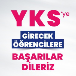 YKS'YE GİRECEK ÖĞRENCİLERE BAŞARILAR DİLERİZ.