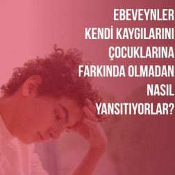 🤔 Ebeveyn Kaygısı Çocuklara Nasıl Yansıyor?