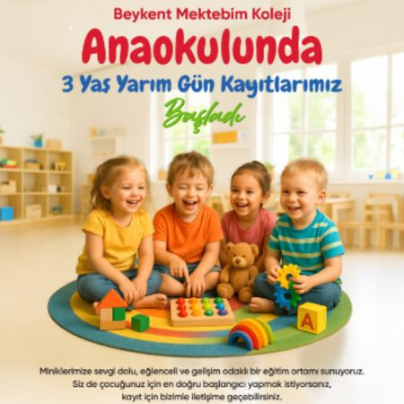 Beykent Mektebim Koleji Anaokulu'nda 3 Yaş Yarım Gün Kayıtlarımız Başladı!
