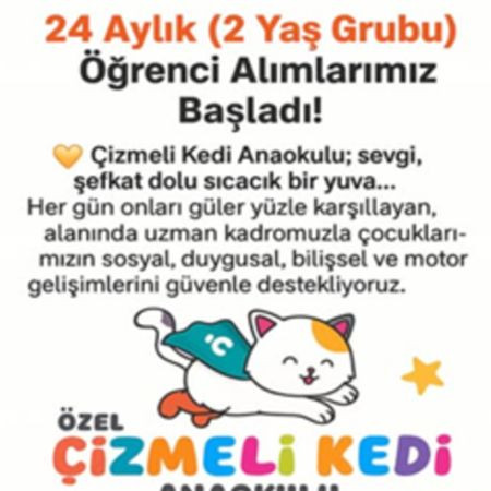 📢 Çizmeli Kedi Anaokulu’nda 24 Aylık (2 Yaş Grubu) Öğrenci Alımlarımız Başlamıştır!