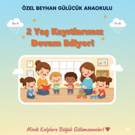 Özel Beyhan Gülücük Anaokulu’nda 2 Yaş Kayıtlarımız Devam Ediyor!