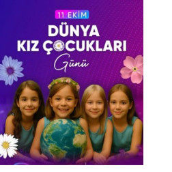 11 Ekim Dünya Kız Çocukları Günü 💜