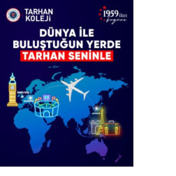 “Dünya ile Buluştuğun Yerde Tarhan Seninle!”