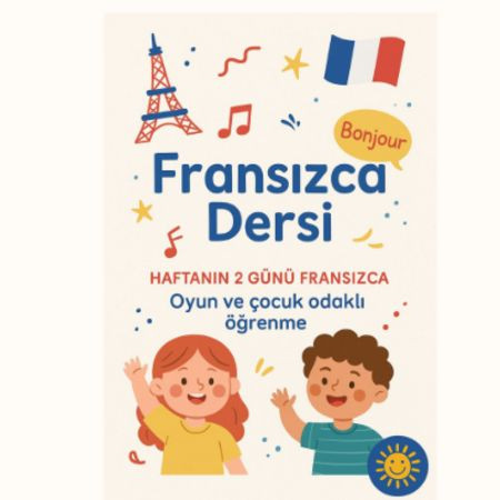 3–6 Yaş Grubu İçin Eğlenceli ve Oyun Temelli Fransızca Eğitimi