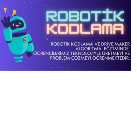 Robotik Kodlama ile Teknolojiyi Üreterek Öğreniyoruz
