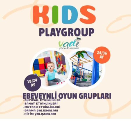 Vadi Çocuk Akademisi'nden Ebeveynli Oyun Grubu Başlıyor!