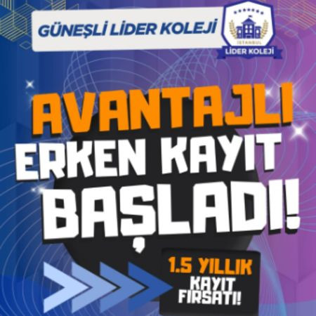 Güneşli Lider Koleji’nde Avantajlı Erken Kayıt Fırsatı Başladı!