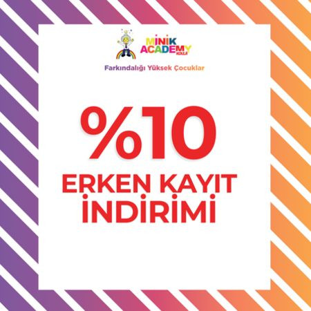 Minik Adımlar, Büyük Avantajlar %10 Erken Kayıt İndirimi!
