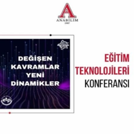 Eğitim Teknolojileri Konferansı: Değişen Kavramlar, Yeni Dinamikler 💻📚