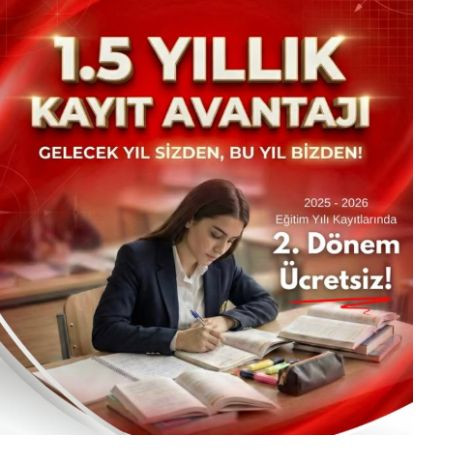 1,5 Yıllık Kayıt Avantajı ile Geleceğe Güçlü Başlangıç!