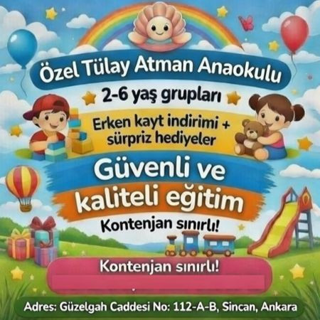 Ankara Sincan’da Güvenli Yarınlar: Özel Tülay Atman Anaokulu