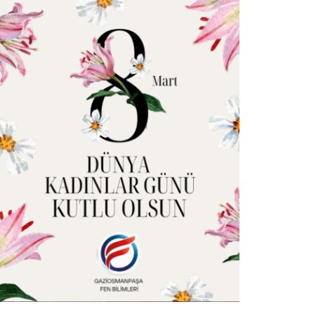 8 Mart Dünya Kadınlar Günü Kutlu Olsun 🌸