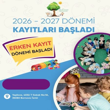 2026-2027 Eğitimi İçin Erken Kayıt Fırsatı: Çınar Ağacı Anaokulu’nda!