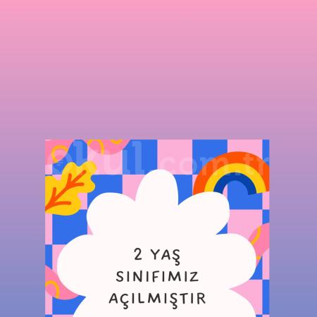 İki yaş sınıfımız açılmıştır