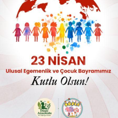 😊23 Nisan Ulusal Egemenlik ve Çocuk Bayramı😊