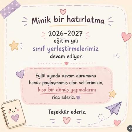 2026-2027 Eğitim Yılı Sınıf Yerleştirmeleri Devam Ediyor! 📚✨