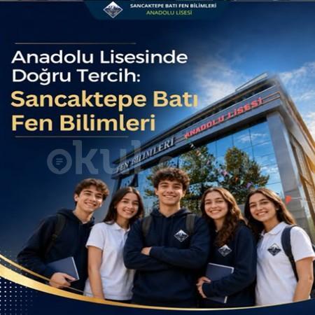 Anadolu Lisesinde doğru tercih: Sancaktepe Batı Fen Bilimleri Anadolu Lisesi 🎒