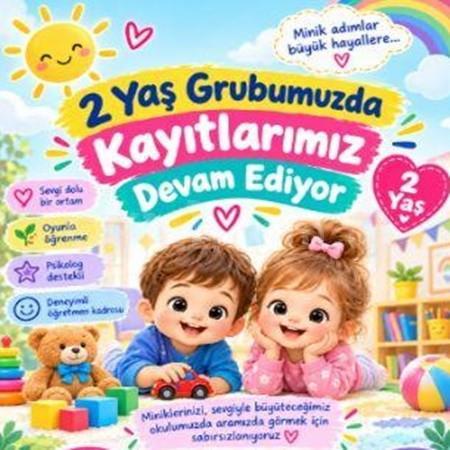 2 YAŞ GRUBUMUZDA KAYITLARIMIZ DEVAM EDİYOR