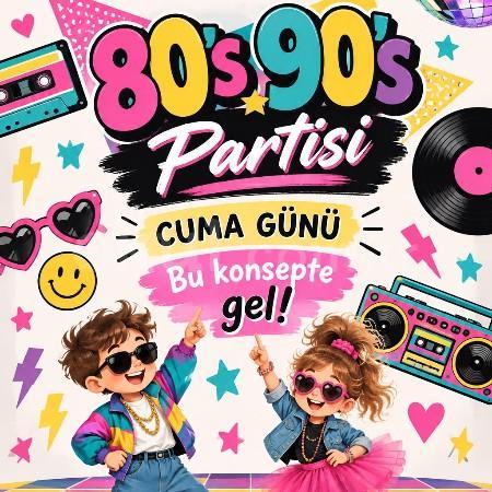 🎶 80’ler Partisi: Renkli ve Eğlenceli Bir Gün!