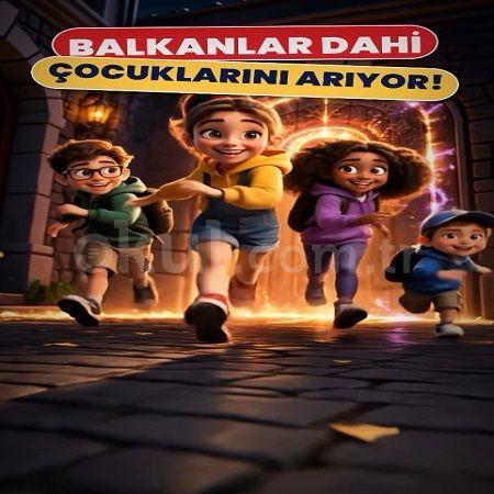 BALKANLAR DAHİ ÇOCUKLARINI ARIYOR!