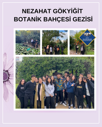 NEZAHAT GÖKYİĞİT BOTANİK BAHÇESİ GEZİMİZ