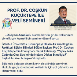 PROF. DR. COŞKUN KÜÇÜKTEPE İLE VELİ SEMİNERİ
