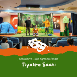 Anasınıfı ve İlkokul Öğrencilerimizin Tiyatro Saati