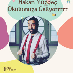 HAKAN YÜZGEÇ OKULUMUZA GELİYOR