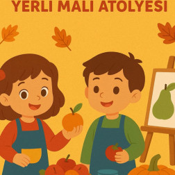 Yerli Malı Haftası ile Sağlıklı ve Bilinçli Nesiller